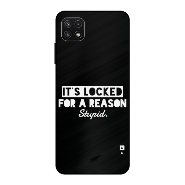 Locked For Stupid Metal Back Case for Galaxy A22 5G