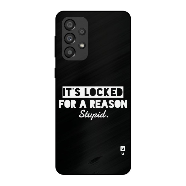 Locked For Stupid Metal Back Case for Galaxy A33 5G