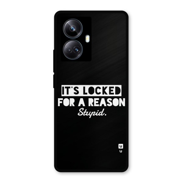 Locked For Stupid Metal Back Case for Realme 10 Pro Plus
