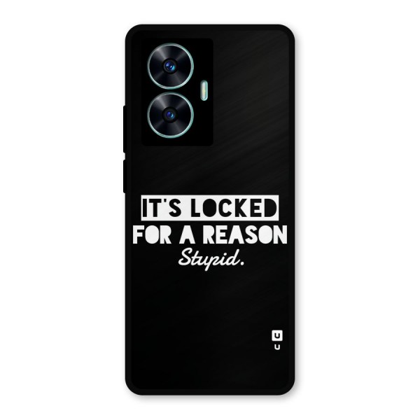 Locked For Stupid Metal Back Case for Realme C55