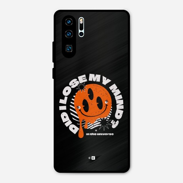 Loose My Mind Metal Back Case for Huawei P30 Pro