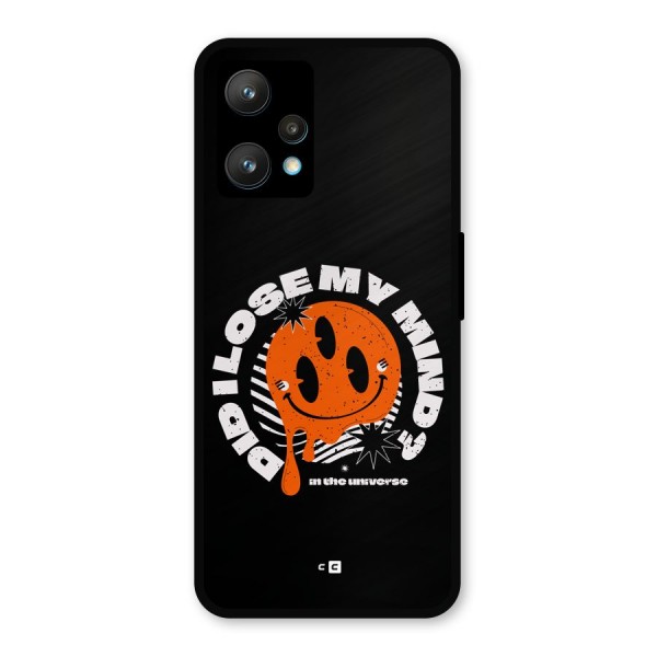 Loose My Mind Metal Back Case for Realme 9