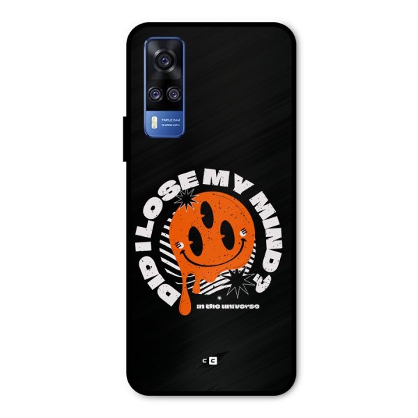 Loose My Mind Metal Back Case for Vivo Y51A