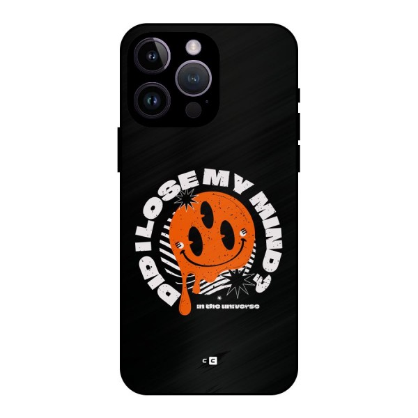 Loose My Mind Metal Back Case for iPhone 14 Pro Max