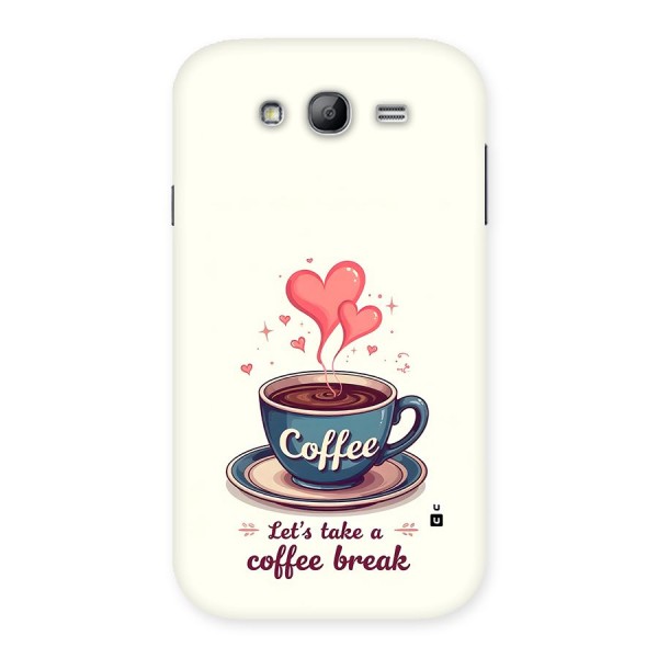 Love Coffee Break Back Case for Galaxy Grand