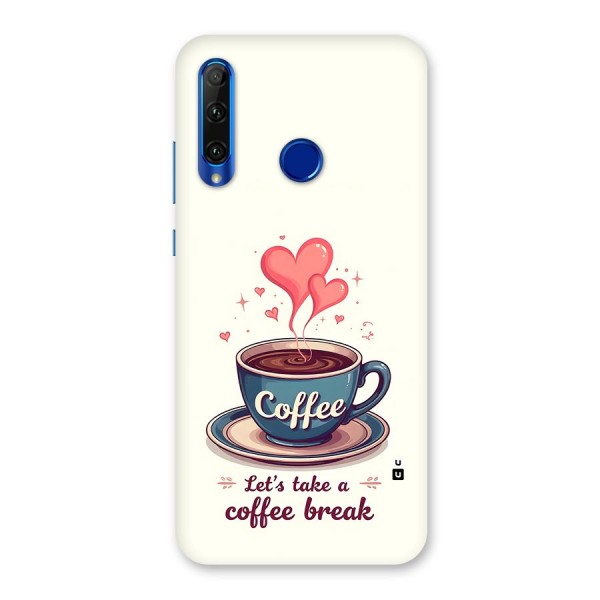 Love Coffee Break Back Case for Honor 20i