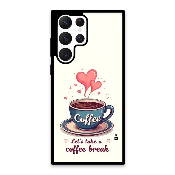 Love Coffee Break Glass Back Case for Galaxy S22 Ultra 5G