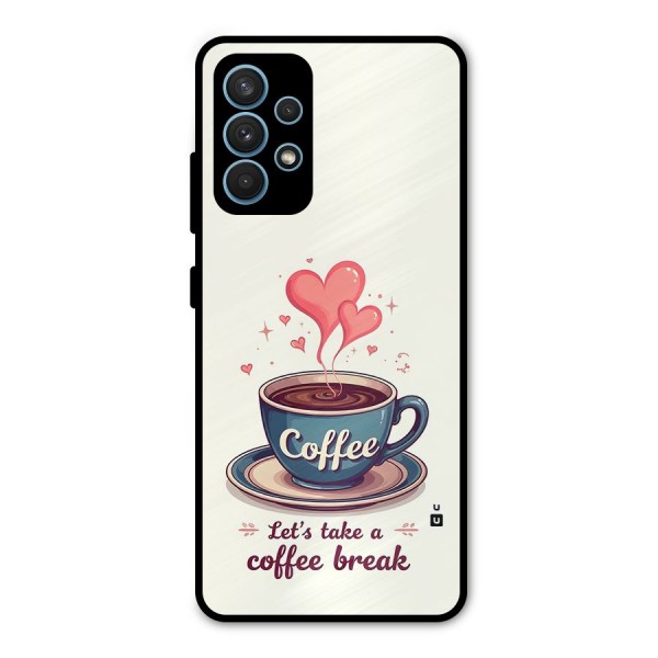 Love Coffee Break Metal Back Case for Galaxy A32