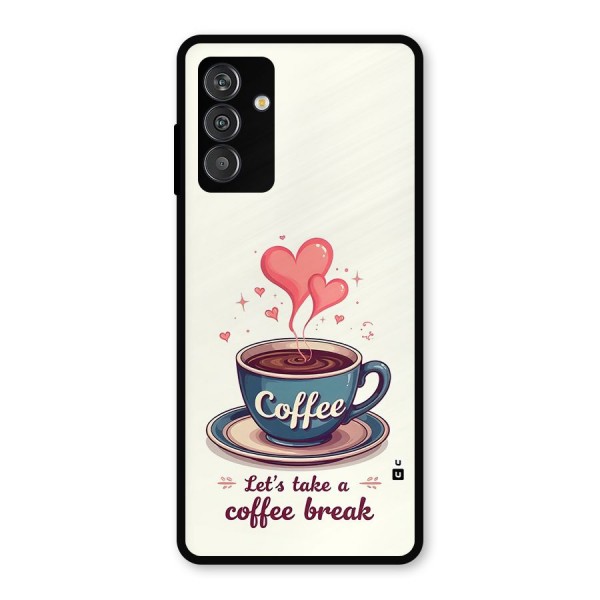 Love Coffee Break Metal Back Case for Galaxy F13