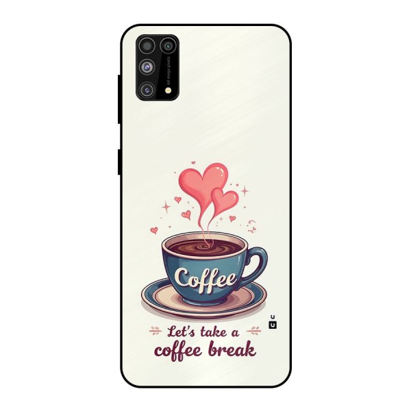 Love Coffee Break Metal Back Case for Galaxy M31
