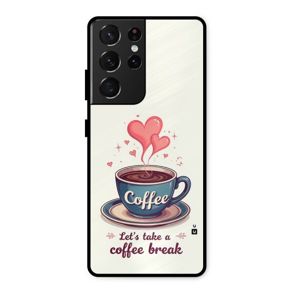 Love Coffee Break Metal Back Case for Galaxy S21 Ultra 5G
