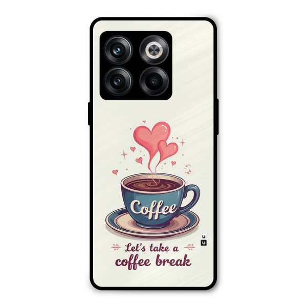 Love Coffee Break Metal Back Case for OnePlus 10T