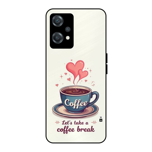 Love Coffee Break Metal Back Case for OnePlus Nord CE 2 Lite 5G