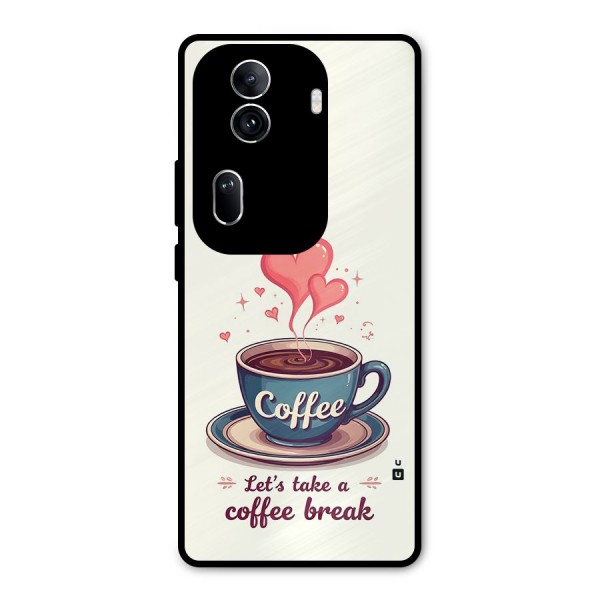 Love Coffee Break Metal Back Case for Oppo Reno11 Pro 5G