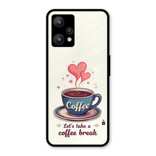 Love Coffee Break Metal Back Case for Realme 9 Pro Plus 5G