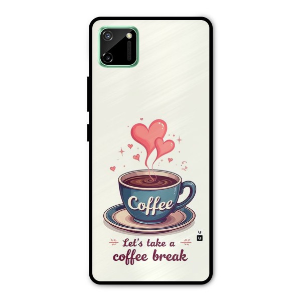 Love Coffee Break Metal Back Case for Realme C11