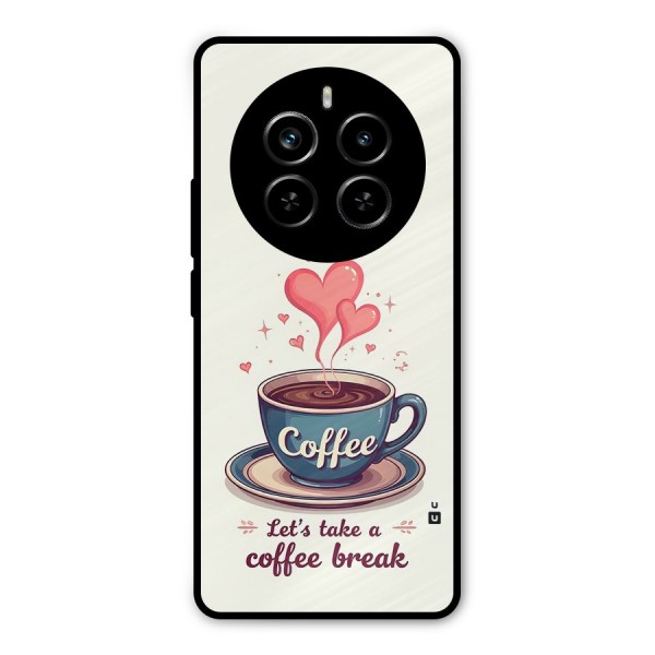 Love Coffee Break Metal Back Case for Realme P1 Pro