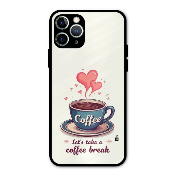 Love Coffee Break Metal Back Case for iPhone 11 Pro Max