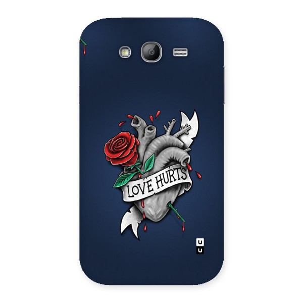 Love Hurts Back Case for Galaxy Grand Neo