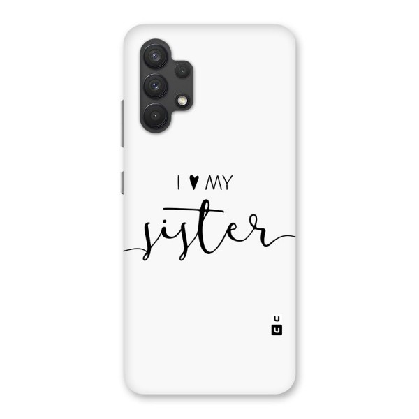 Love My Sister Glass Back Case for Galaxy A32