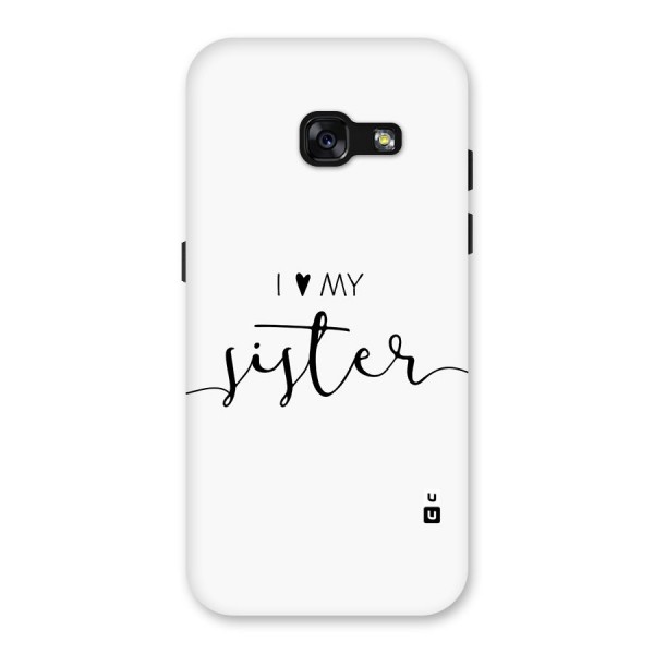 Love My Sister Back Case for Galaxy A3 (2017)
