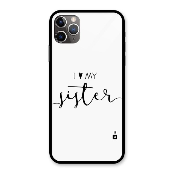 Love My Sister Glass Back Case for iPhone 11 Pro Max