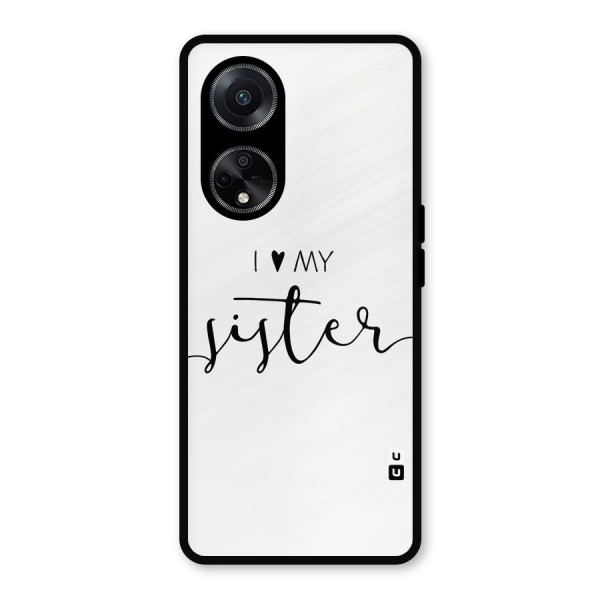 Love My Sister Metal Back Case for Oppo F23
