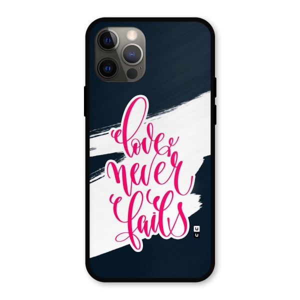 Love Never Fails Metal Back Case for iPhone 12 Pro