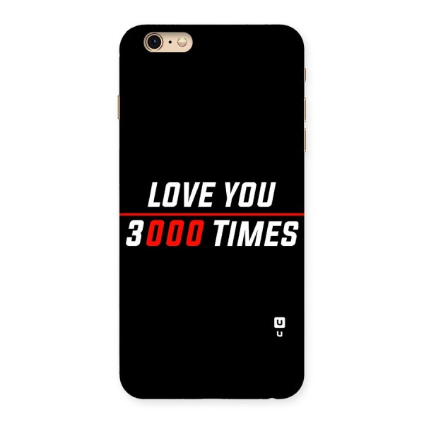 Love You 3000 Times Back Case for iPhone 6 Plus 6S Plus