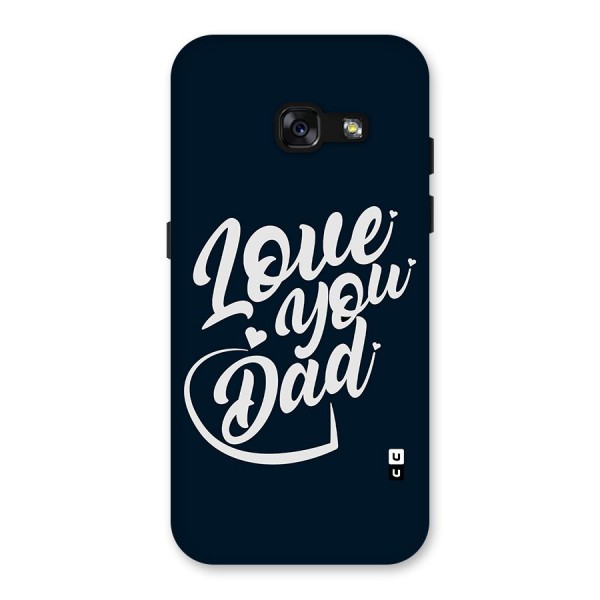 Love You Dad Back Case for Galaxy A3 (2017)