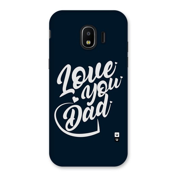 Love You Dad Back Case for Galaxy J2 Pro 2018