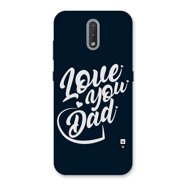 Love You Dad Back Case for Nokia 2.3
