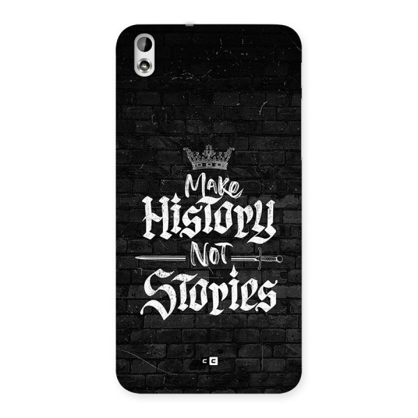 Make History Back Case for Desire 816