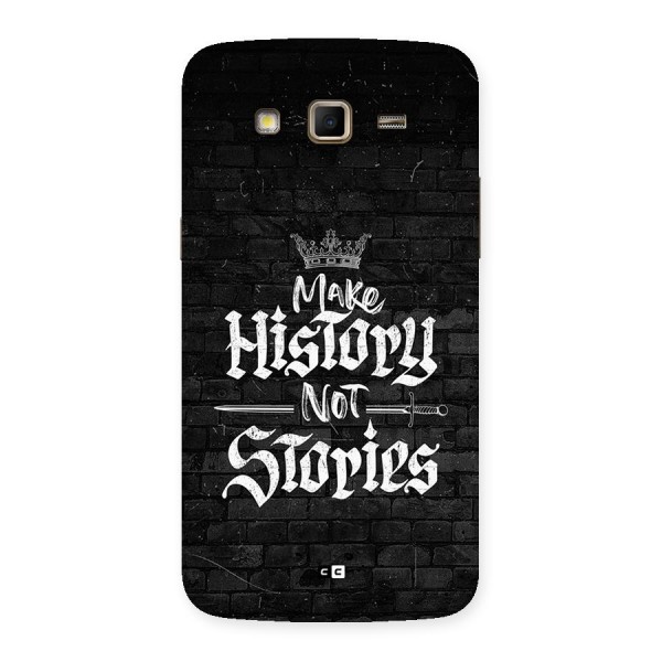 Make History Back Case for Galaxy Grand 2