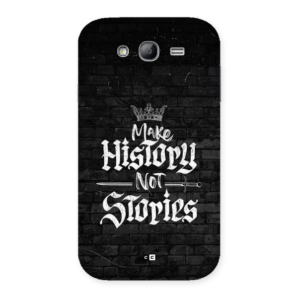 Make History Back Case for Galaxy Grand Neo