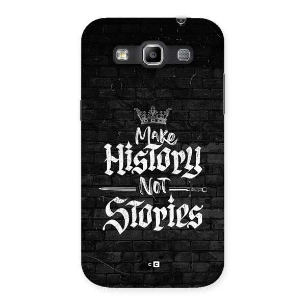Make History Back Case for Galaxy Grand Quattro