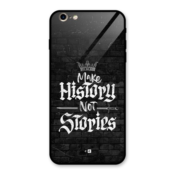 Make History Glass Back Case for iPhone 6 Plus 6S Plus