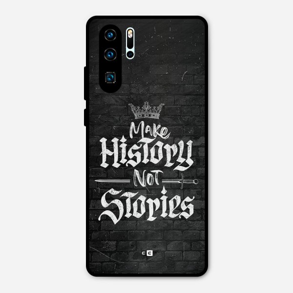 Make History Metal Back Case for Huawei P30 Pro