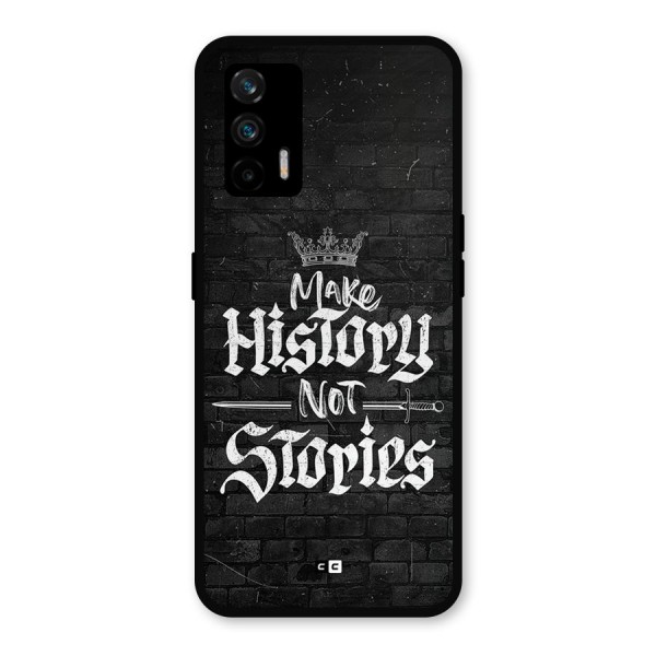 Make History Metal Back Case for Realme X7 Max