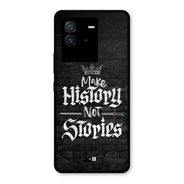 Make History Metal Back Case for iQOO Neo 6 5G