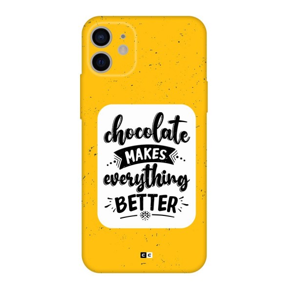 Makes Everything Better Back Case for iPhone 11