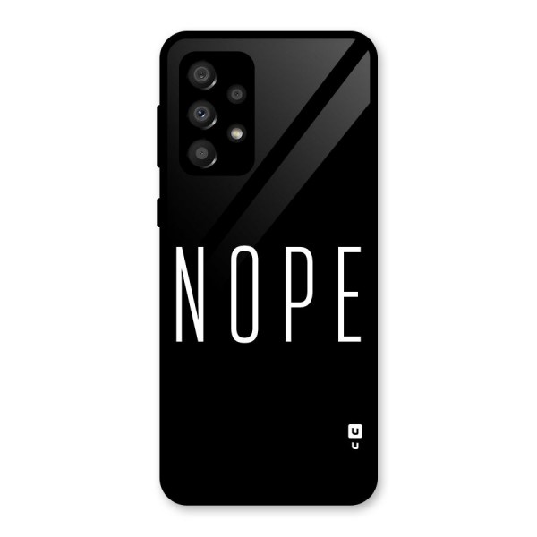 Minimalistic Nope Glass Back Case for Galaxy A32
