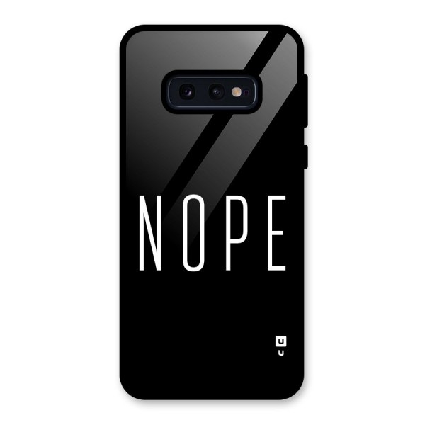 Minimalistic Nope Glass Back Case for Galaxy S10e