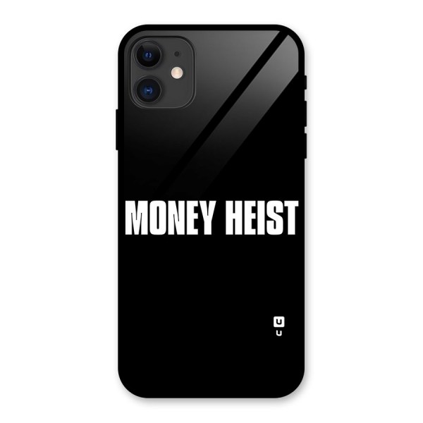 Money Heist Typography Glass Back Case for iPhone 11