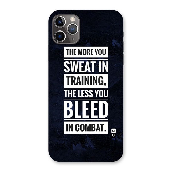More You Sweat Less You Bleed Back Case for iPhone 11 Pro Max