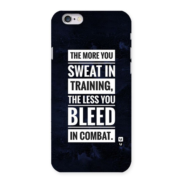 More You Sweat Less You Bleed Back Case for iPhone 6 6S