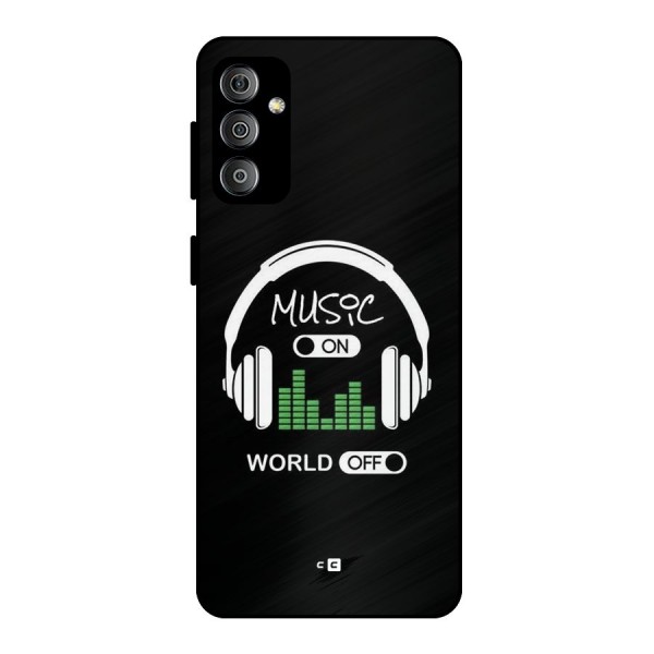 Music On World Off Metal Back Case for Galaxy F23