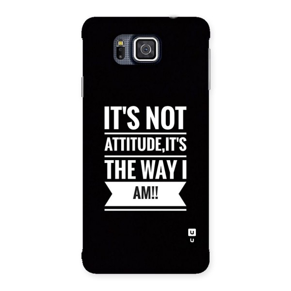My Attitude Back Case for Galaxy Alpha