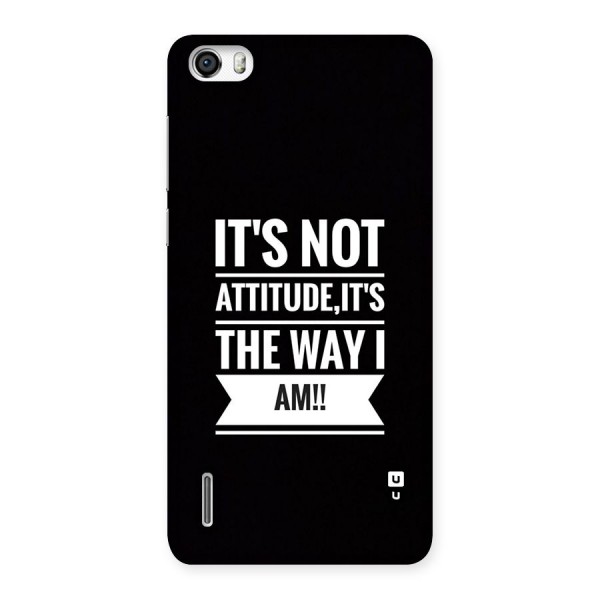 My Attitude Back Case for Honor 6