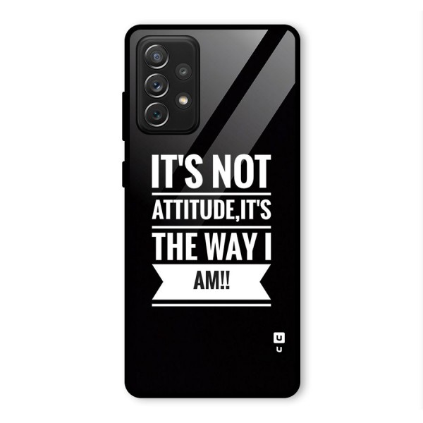 My Attitude Glass Back Case for Galaxy A72